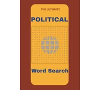 The Ultimate Political Word Search Puzzle Book: 100 Puzzles Featuring 1500 Political Terms | Easy-to-Read Print with Solutions | 6x9 in, 154 Pages | ... Brain Exercise, Travel, and Thoughtful Fun