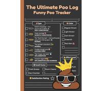 The Ultimate Poo Log: Funny Bathroom Journal | Hilarious Black & White Poo Tracker | Gag Gift for Men, Women & Teens: Funny Bathroom Logbook with 108 Entries