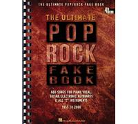 The Ultimate Pop Rock Fake Book: Over 500 Songs for Piano, Vocal, Guitar, Electronic Keyboards & All "C" Instruments 1955 to Present