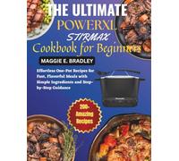 The Ultimate Powerxl Stirmax Cookbook for Beginners: Effortless One-Pot Recipes for Fast, Flavorful Meals with Simple Ingredients and Step-by-Step Guidance