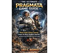 The Ultimate Pragmata Game Guide: Master Hugh & Diana's Synergy, Conquer the Moon's Deadliest Labyrinth, and Uncover Every Secret Before Earth Calls You Home