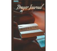 The Ultimate Prayer Journal: Daily Guided to Reflect, Record, and Grow Spiritually | 6 x 9” Hardcover Faith Notebook | 120 Pages of Scripture & Prayer Prompts