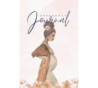 The Ultimate Pregnancy Journal: 9 Months of Joy: A Comprehensive Keepsake Planner, Tracker, & Memory Book for Expectant Mothers | Includes Baby Registry, Photo Pages, Birth Plan, and Letters to Baby