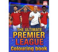 The Ultimate Premier League Colouring Book: Colour English Football Stars for kids and adults (The Ultimate Football Corner Colouring Books)