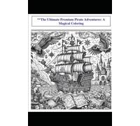 THE ULTIMATE PREMIUM PIRATES ADVENTURE A MAGICAL COLORING