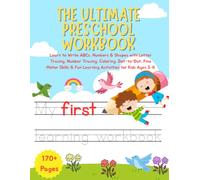 The Ultimate Preschool Workbook: ABC Letters, Numbers 1-20, Shapes, Tracing, Coloring, Dot-to-Dot & Fun Learning Activities for Kids Ages 3-6