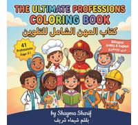 The Ultimate Professions Coloring Book - Bilingual English Arabic: A Bilingual Arabic-English Activity Book for Kids Ages 4-9 | 41 Jobs to Color, Discover, and Learn