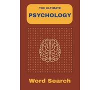 The Ultimate Psychological Word Search Puzzle Book: 100 Puzzles Featuring 1500 Words Related to Psychology | Easy-to-Read Print with Solutions | 6x9 ... for Relaxation, Travel, and Creative Minds