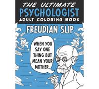 The Ultimate Psychologist Adult Coloring Book: A Humorous, Relatable & Snarky Adult Coloring Book For Psychologists