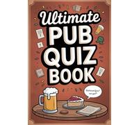 The Ultimate Pub Quiz Book: Hilarious, Tricky & Totally Addictive