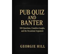 The Ultimate Pub Quiz: Goldmine Edition: 500 Original Questions - 10 Hilarious Rounds for Every Quiz Night! (QuizCraft Pub Quiz Collection)