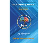 The Ultimate Quiz Book: 80+ Fun Quizzes to Test Your Brain: Fun Trivia & Brain Challenges for Smart Minds | From @ProQuiz56 (ProQuiz Challenge Series)