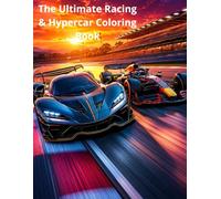 The Ultimate Racing & Hypercar Coloring Book: 30 Premium High-Performance Cars, Prototypes and Track Legends (Multi-language Edition)