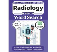 The Ultimate Radiology & Imaging Terminology Word Search: Puzzles for Radiologists, Technologists, Sonographers, and Imaging Professionals: Large ... Specialty Terminology Puzzle Book Series)