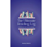 The Ultimate Reading Log: A 100 Book Review Journal