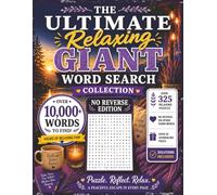 The Ultimate Relaxing Giant Word Search Collection: No Reverse Edition: Jumbo Large Print Word Search Puzzles with Over 10,000 Words to Find | 325+ ... Inspirational Puzzles for Adults and Seniors