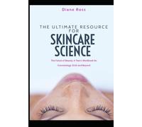 The Ultimate Resource for Skincare Science: The Future of Beauty: A Teen's Workbook for Cosmetology 2026 and Beyond! (2025 Cosmetology for Teens and Adults)