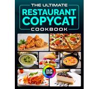 The Ultimate Restaurant Copycat Cookbook: 120+ Restaurant Recipes Made at Home for a Fraction of the Price Copy