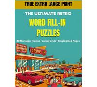 The Ultimate Retro Word Fill-In Puzzle Book: 80 Extra Large Print Nostalgia Puzzles for Adults and Seniors: 1950s to 1970s TV, Movies, Music, and More!