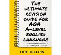 The Ultimate Revision Guide for AQA A-Level English Language