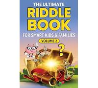 THE ULTIMATE RIDDLE BOOK FOR SMART KIDS & FAMILIES Volume 2: Even Trickier, Funnier, and More Mind-Stretching Than Before!