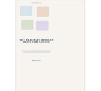 The Ultimate Riddles Book for Adults: 180 Clever, Fun and Thought-Provoking Riddles with Answers for Quiet Challenge, Group Fun, and Everyday Brain ... Fun Activity Books for Adults Series)