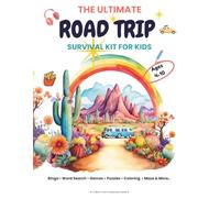 The Ultimate Road Trip Survival Kit for Kids: Travel Activity Book with Mazes, Word Search, Games & Puzzles for Ages 4-10