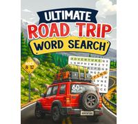 The Ultimate Road Trip Word Search for Kids Ages 8-12: 500+ Words to Find! Fun Summer Camp, Car Ride, and Outdoor Adventure Puzzles for Boredom Busting
