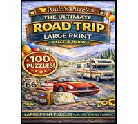 The Ultimate Road Trip Word Search Puzzle Book - 100 Puzzle LARGE PRINT Edition: Relaxing Puzzles for The Whole Family (Paula's Puzzles)