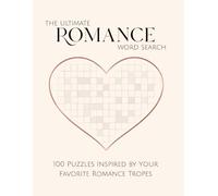 The Ultimate Romance Word Search Book: 100 Puzzles Inspired By Your Favorite Romance Tropes