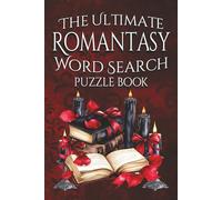 The Ultimate Romantasy Word Search Puzzle Book: 54 Puzzles | 800+ Words to Find | Hours of Fun | Travel Size Word Search Book