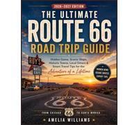 The Ultimate Route 66 Road Trip Guide (2026-2027): Hidden Gems, Scenic Stops, Historic Towns, Local Diners & Smart Travel Tips for the Adventure of a Lifetime