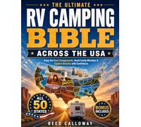The Ultimate RV Camping Bible Across the USA: Proven System to Master RV Travel in All 50 States | Enjoy the Best Campgrounds, Avoid Costly Mistakes & Explore America with Confidence