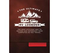 The Ultimate RV Logbook: The best RVer travel logbook for logging RV campsites and campgrounds to reference later. An amazing tool for RVing, ... ... Cover Edition (Matte Finish)) [Idioma Inglés]