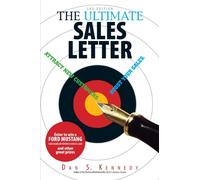 The Ultimate Sales Letter: Attract New Customers. Boost Your Sales: Attract New Customers, Get Face Time, Boost Your Sales