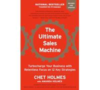 The Ultimate Sales Machine: Turbocharge Your Business with Relentless Focus on 12 Key Strategies