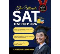 The Ultimate SAT Test Prep 2026: Achieve and Master your Highest Score, Content Mastery Lessons, Adaptive Tests, 3000+ Practice Questions & Step-by-Step Explanations.