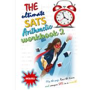 The Ultimate SATS Arithmetic Workbook 2: Flip The Page, Race The Timer, & Conquer SATS In A Month