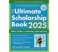 The Ultimate Scholarship Book 2025: Billions of Dollars in Scholarships, Grants and Prizes