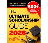 The Ultimate Scholarship Guide 2026: Discover 500+ Verified Grants, Scholarships, Financial Aid & Prize Funds For College Success (CAMPUS PRO Series)