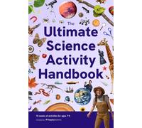 The Ultimate Science Activity Handbook for Ages 7-9 (Standard Color 6x9): Science worksheets, experiments, and outdoor activities.
