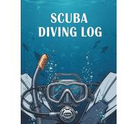 The Ultimate Scuba Diving Logbook: 140 Pages for Recording Your Dives, Gear Checklists & Underwater Adventures - A Diver's Companion