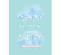 The Ultimate Self-Care and Stress Management Guide: A Guided Workbook for Mindfulness, Gratitude, and Stress Relief
