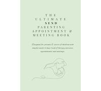 The Ultimate SEND Parenting Appointments and Meeting Book
