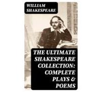 The Ultimate Shakespeare Collection: Complete Plays & Poems (ebook