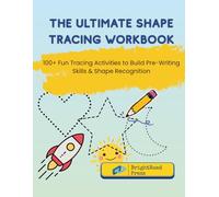 The Ultimate Shape Tracing Workbook: 100+ Fun Tracing Activities to Build Pre-Writing Skills & Shape Recognition