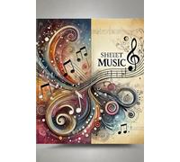 The Ultimate Sheet Music Journal for Writing, Organizing, and Practicing Your Songs