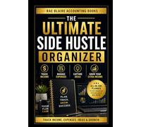 The Ultimate Side Hustle Organizer (US Edition): All-in-One Planner to Track Income, Expenses, Ideas & Grow Your Extra Income