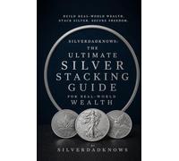 The Ultimate Silver Stacking Guide For Real-World Wealth