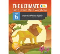 The Ultimate Sixth Grade Math Workbook: Geometry, Algebra Prep, Integers, Ratios, Expressions, Equations, Statistics, Data, Probability, Fractions, ... Curriculum (Ixl Ultimate Workbooks)